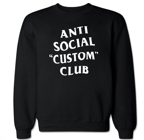 Customize Your Own Anti Social Club Text Men's Crewneck Sweater