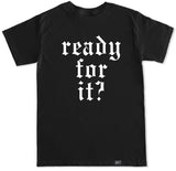 Men's ARE YOU READY FOR IT? T Shirt