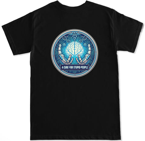 Men's A Cure for Stupid People T Shirt