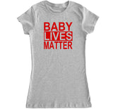 Women's BABY LIVES MATTER T Shirt