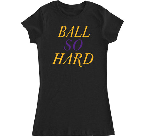 Women's Ball So Hard T Shirt