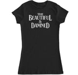 Women's Beautiful & Damned T Shirt
