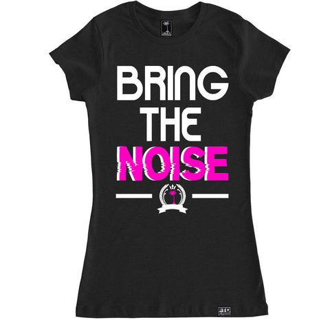 Women's BRING THE NOISE T Shirt