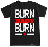 Men's BURN BABY BURN T Shirt