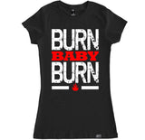 Women's BURN BABY BURN T Shirt