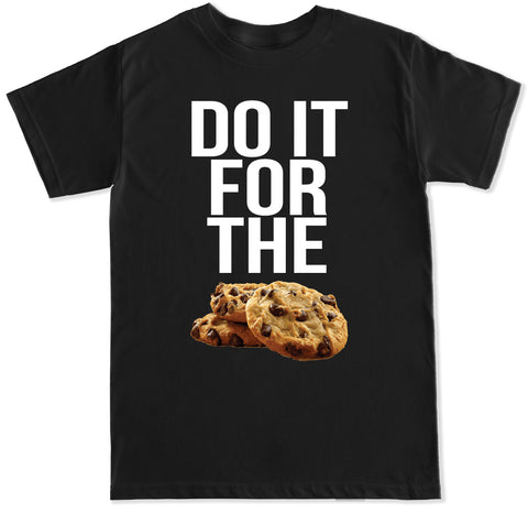 Men's DO IT FOR THE COOKIES T Shirt