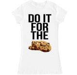 Women's DO IT FOR THE COOKIES T Shirt