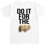Men's DO IT FOR THE TACOS T Shirt