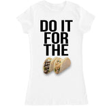 Women's DO IT FOR THE TACOS T Shirt