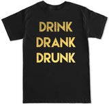 Men's DRINK DRANK DRUNK T Shirt