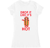 Women's Drop It Like It's Hot Dog T Shirt