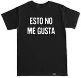Men's ESTA NO ME GUSTA T Shirt