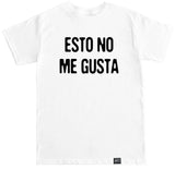Men's ESTA NO ME GUSTA T Shirt