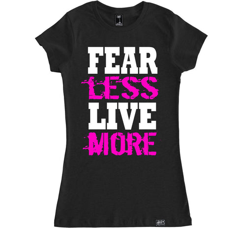 Women's FEAR LESS LIVE MORE T Shirt