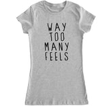 Women's Way Too Many Feels T Shirt