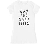 Women's Way Too Many Feels T Shirt