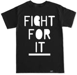 Men's FIGHT FOR IT T Shirt