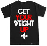 Men's GET YOUR WEIGHT UP T Shirt