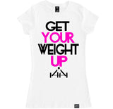 Women's GET YOUR WEIGHT UP T Shirt