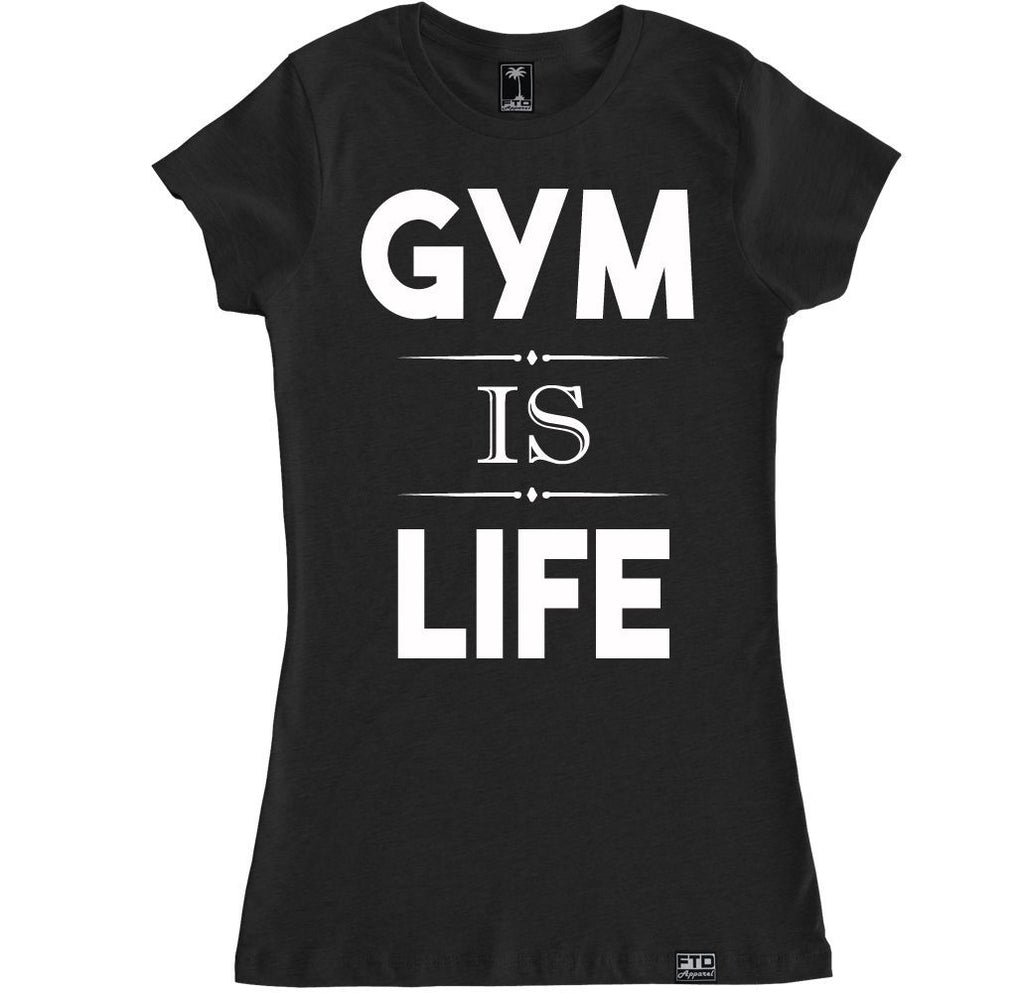 Women's GYM IS LIFE T Shirt – FTD Apparel