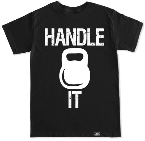 Men's HANDLE IT T Shirt