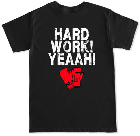 Men's Hard Work Yeah! T Shirt