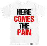 Men's HERE COMES THE PAIN T Shirt
