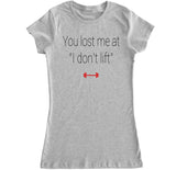 Women's You Lost Me at I Don't Lift T Shirt