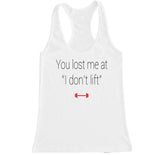 Women's You Lost Me at I Don't Lift Racerback Tank Top