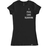 Women's I FEEL LIKE RUNNING T Shirt