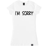 Women's I'M SORRY T Shirt