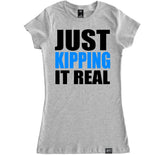 Women's JUST KIPPING IT REAL T Shirt