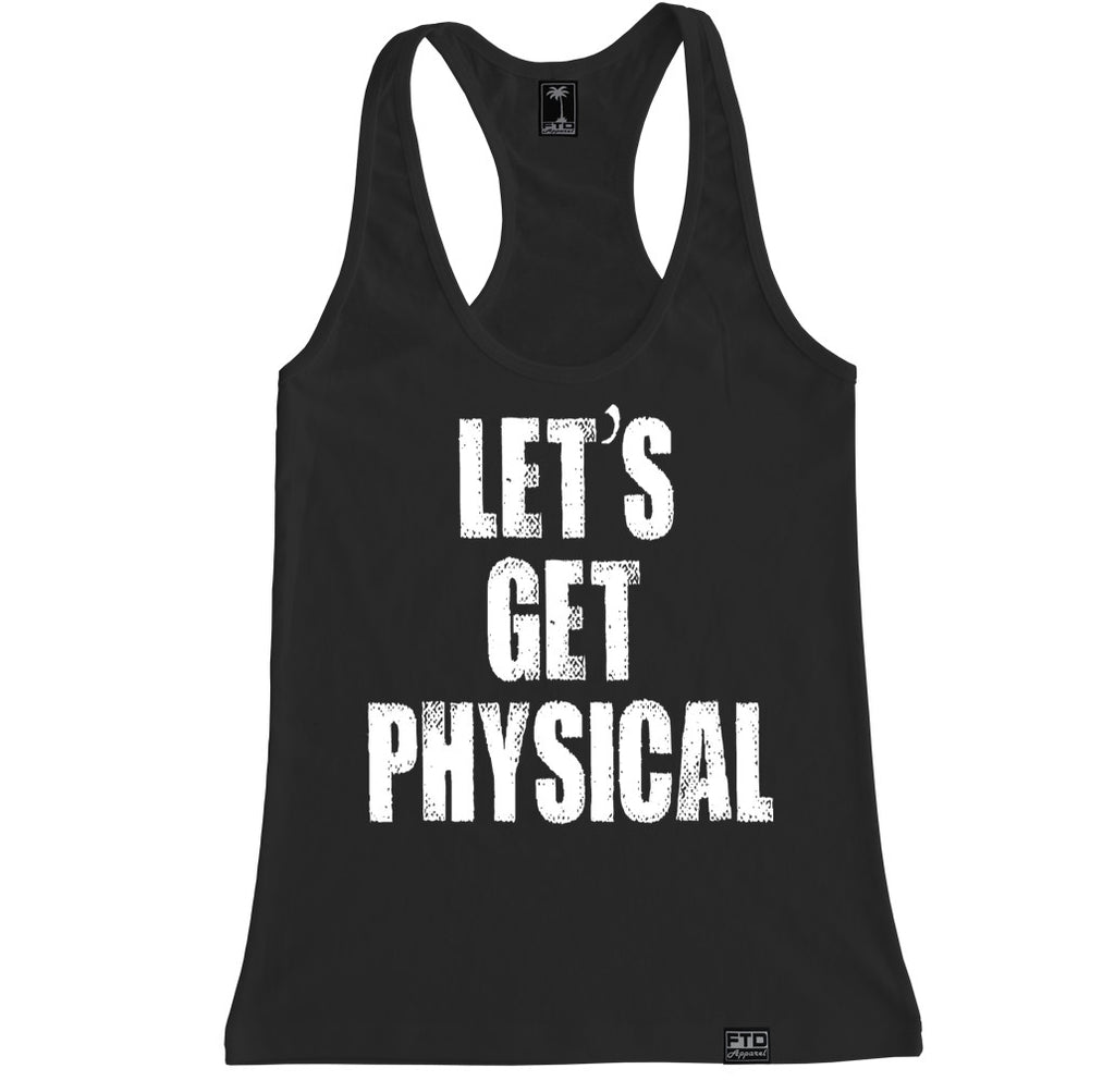 Women's LET'S GET PHYSICAL Racerback Tank Top – FTD Apparel