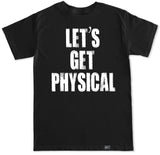 Men's LET'S GET PHYSICAL T Shirt