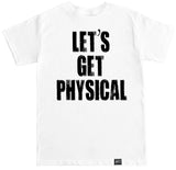Men's LET'S GET PHYSICAL T Shirt