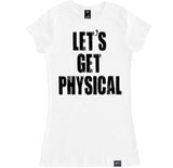 Women's LET'S GET PHYSICAL T Shirt