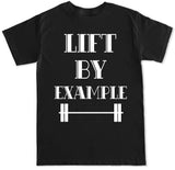 Men's LIFT BY EXAMPLE T Shirt