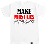 Men's MAKE MUSCLES NOT EXCUSES T Shirt