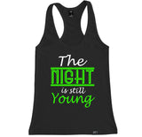Women's THE NIGHT IS STILL YOUNG Racerback Tank Top