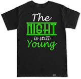 Men's THE NIGHT IS STILL YOUNG T Shirt
