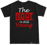 Men's THE NIGHT IS STILL YOUNG T Shirt