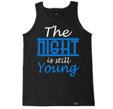 Men's THE NIGHT IS STILL YOUNG Tank Top