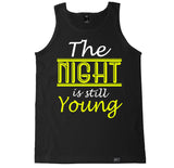 Men's THE NIGHT IS STILL YOUNG Tank Top