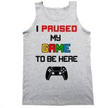 Men's I Paused My Game To Be Here P5 Tank Top