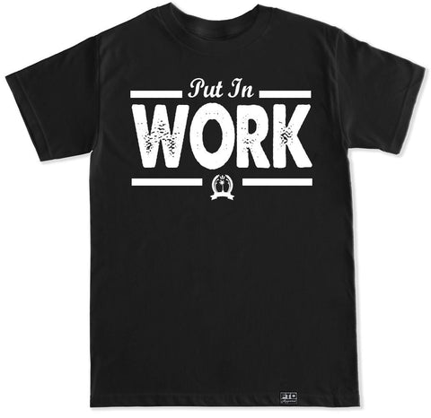 Men's PUT IN WORK T Shirt
