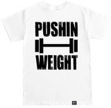 Men's PUSHIN WEIGHT T Shirt