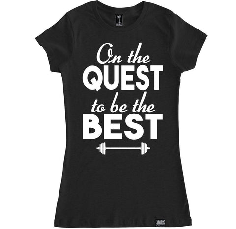 Women's ON THE QUEST TO BE THE BEST T Shirt