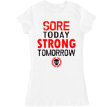 Women's SORE TODAY STRONG TOMORROW T Shirt