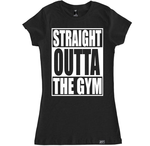 Women's STRAIGHT OUTTA THE GYM T Shirt