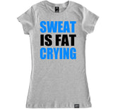 Women's SWEAT IS FAT CRYING T Shirt